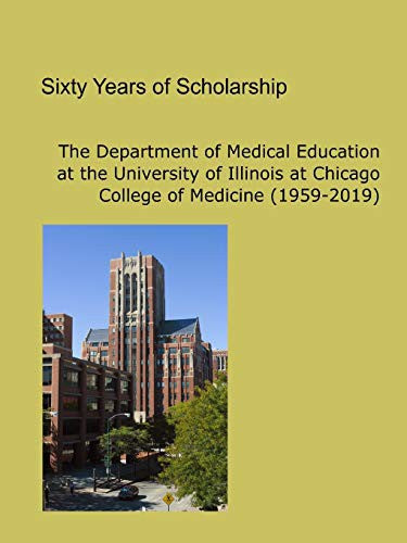 Sixty Years of Scholarship: The Department of Medical Education at the University of Illinois at Chicago (1959-2019) by Department of Medical Education, Uic cover