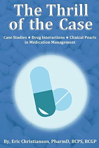 Thrill of the Case: Case Studies, Drug Interactions, and Clinical Pearls in Medication Management by Christianson, Eric cover