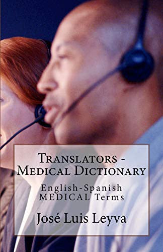 Translators - Medical Dictionary: English-Spanish Medical Terms by Leyva, Jose Luis cover