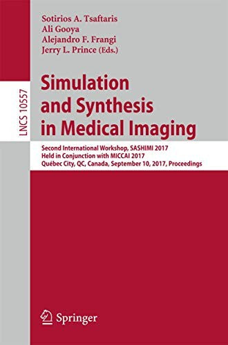 Simulation and Synthesis in Medical Imaging: Second International Workshop, Sashimi 2017, Held in Conjunction with Miccai 2017, Quebec City, Qc, Canad by Tsaftaris, Sotirios A cover