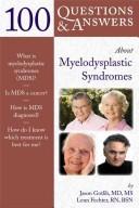 100 Questions & Answers about Myelodysplastic Syndromes: . (Medical) by Gotlib, Jason cover