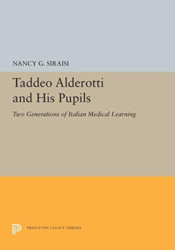 Taddeo Alderotti and His Pupils: Two Generations of Italian Medical Learning by Siraisi, Nancy G cover