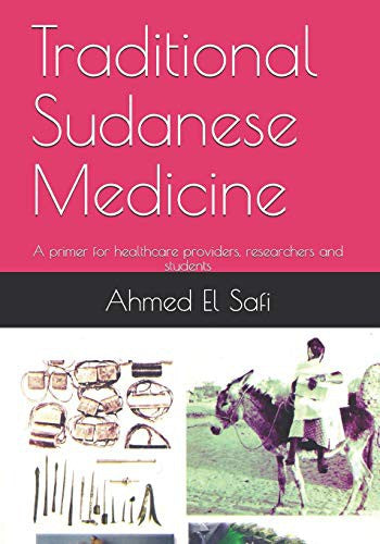 Traditional Sudanese Medicine: A primer for healthcare providers, researchers and students by El Safi, Ahmed cover
