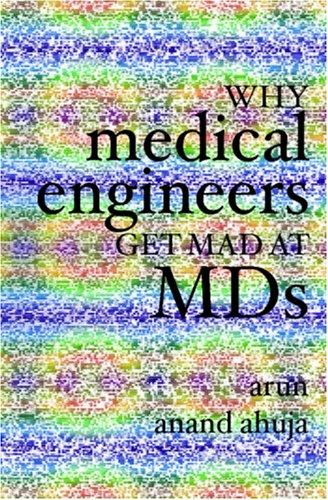 Why Medical Engineers Get Mad at MDS by Ahuja, Arun Anand cover