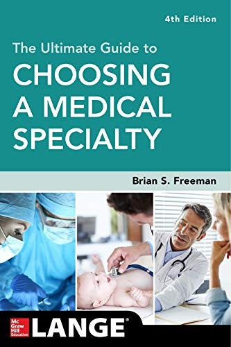 Ultimate Guide to Choosing a Medical Specialty, Fourth Edition by Freeman, Brian cover