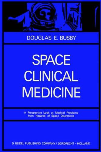 Space Clinical Medicine: A Prospective Look at Medical Problems from Hazards of Space Operations (1968) by Busby, D E cover