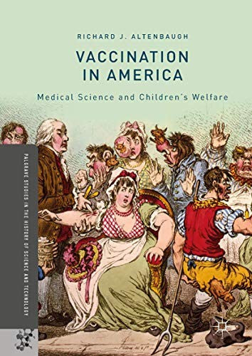 Vaccination in America: Medical Science and Children's Welfare (2018) by Altenbaugh, Richard J cover