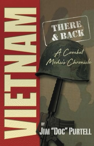 Vietnam: There and Back: A Combat Medic's Chronicle by Purtell, Jim cover