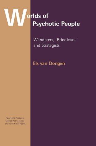 Worlds of Psychotic People: Wanderers, 'Bricoleurs' and Strategists by Van Dongen, Els cover