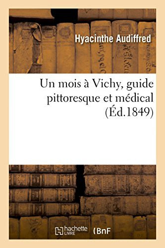 mois a Vichy, guide pittoresque et medical by Audiffred, Hyacinthe cover