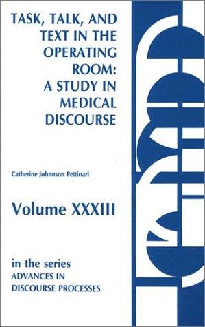 Task, Talk and Text in the Operating Room: A Study in Medical Discourse by Pettinari, Catherine Johnson cover