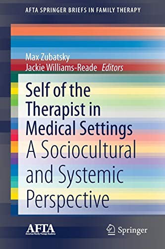 Self of the Therapist in Medical Settings: A Sociocultural and Systemic Perspective (2020) by Zubatsky, Max cover