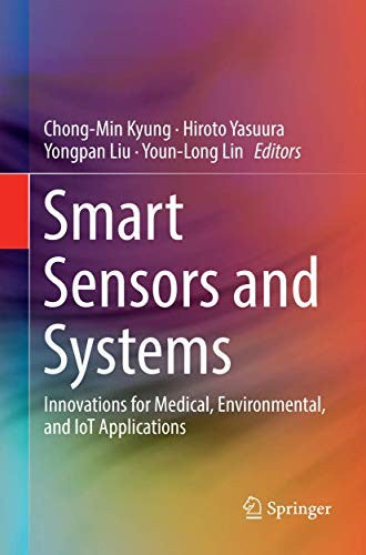 Smart Sensors and Systems: Innovations for Medical, Environmental, and Iot Applications (Softcover Reprint of the Original 1st 2017) by Kyung, Chong-Min cover