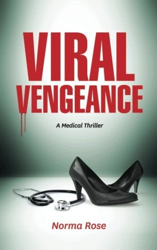 Viral Vengeance: A Medical Thriller by Rose, Norma N cover