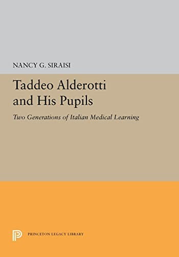 Taddeo Alderotti and His Pupils: Two Generations of Italian Medical Learning by Siraisi, Nancy G cover